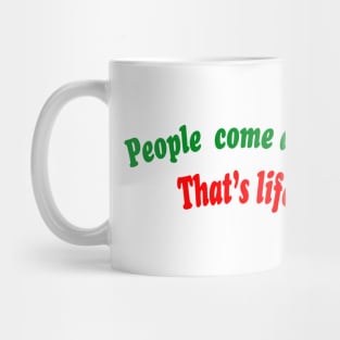 People come and go. Mug